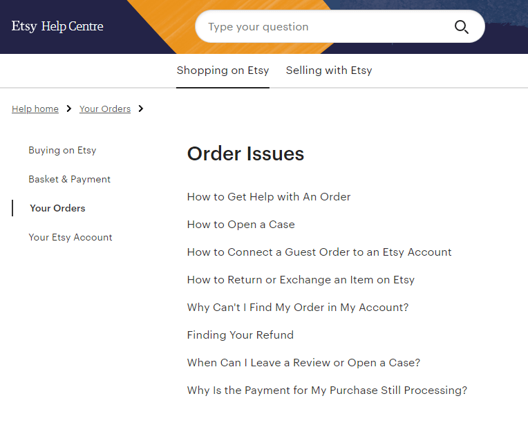 Etsy's Help Center where you can find support when there's an issue with an order. 